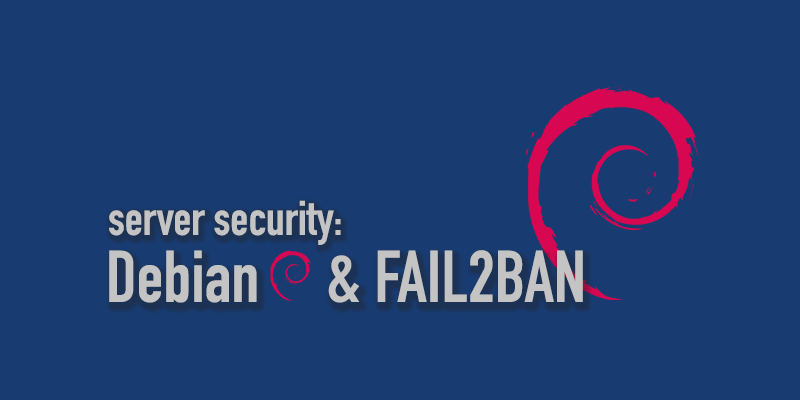 Debian 9: Server Security with Fail2Ban